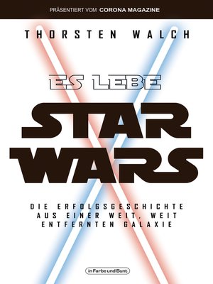 cover image of Es lebe Star Wars--Die Erfolgsgeschichte aus einer weit, weit entfernten Galaxis